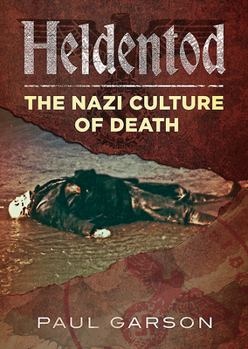 Hardcover Heldentod: The Nazi Culture of Death Book
