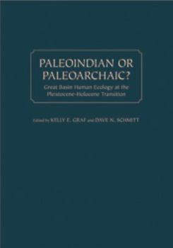 Paperback Paleoindian or Paleoarchaic?: Great Basin Human Ecology at the Pleistocene-Holocene Transition Book
