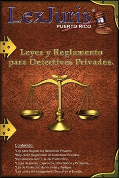 Paperback Leyes y Reglamento para los Detectives Privados.: Leyes para los Detectives Privados de Puerto Rico. [Spanish] Book