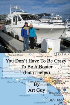 Paperback You Don't Have to Be Crazy to Be a Boater: (but it helps) Book