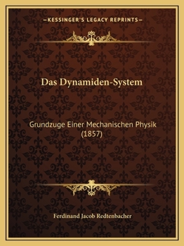 Paperback Das Dynamiden-System: Grundzuge Einer Mechanischen Physik (1857) [German] Book