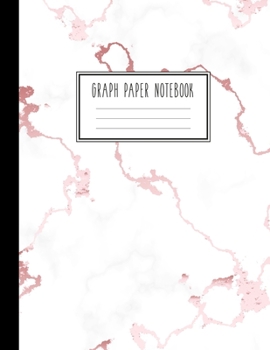 Graph Paper Notebook: Trendy White Marble and Rose Gold | 8.5 x 11 - 5 x 5 Squares per inch, Quad Ruled | Cute Graph Paper Composition Notebook for ... Students (Math and Science School Essentials)