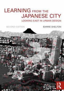 Paperback Learning from the Japanese City: Looking East in Urban Design Book