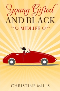 Paperback Young, Gifted and Black: Midlife Book