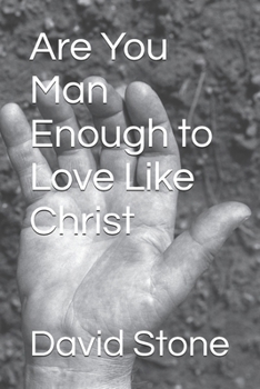 Paperback Are You Man Enough to Love Like Christ Book