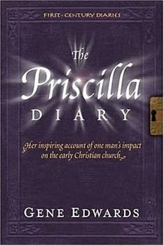 The Priscilla Diary (First-Century Diaries) - Book #4 of the First Century Diaries