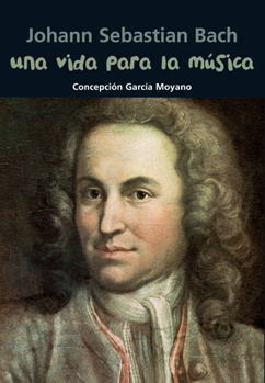 Paperback Una Vida Para La Música: Johann Sebastian Bach [Spanish] Book