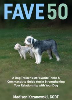 Paperback Fave 50: A Dog Trainer's 50 Favorite Tricks & Commands Book