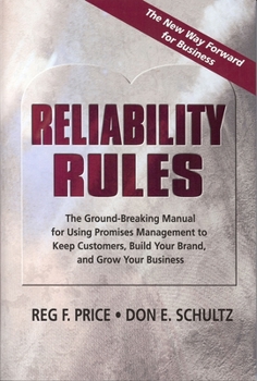 Hardcover Reliability Rules: The Ground-Breaking Manual for Using Promises Management to Keep Customers, Build Your Brand, and Grow Your Business Book