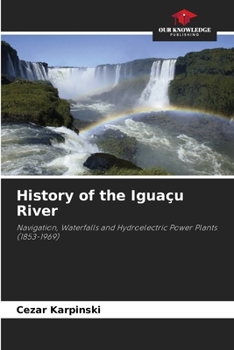 Paperback History of the Iguaçu River Book