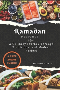 Paperback Ramadan Delights: A Culinary Journey Through Traditional and Modern Recipes Book