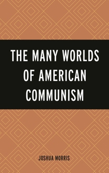 Hardcover Many Worlds of American Communism Book