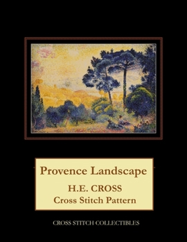 Paperback Provence Landscape: H.E. Cross cross stitch pattern [Large Print] Book