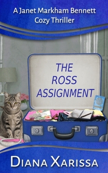 The Ross Assignment (Janet Markham Bennett Cozy Thrillers)