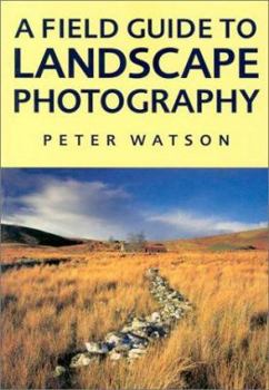 Paperback A Field Guide to Landscape Photography Book