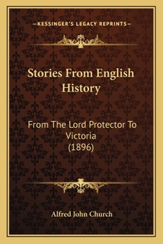 Paperback Stories From English History: From The Lord Protector To Victoria (1896) Book