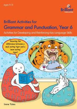 Paperback Brilliant Activities for Grammar and Punctuation, Year 6: Activities for Developing and Reinforcing Key Language Skills Book
