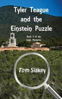 Paperback Tyler Teague and the Einstein Puzzle: Book 2 of the Logic Mysteries Book