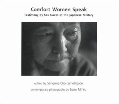 Hardcover Comfort Women Speak: Testimony by Sex Slaves of the Japanese Military : Includes New United Nations Human Rights Report (Science and Human Rights Series, 1) Book