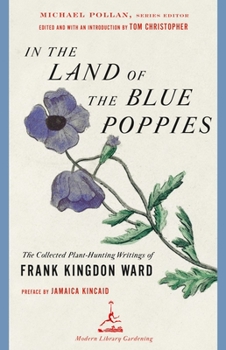 Paperback In the Land of the Blue Poppies: The Collected Plant-Hunting Writings of Frank Kingdon Ward Book