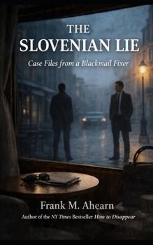Paperback The Slovenian Lie: Case Files from a Blackmail Fixer Book