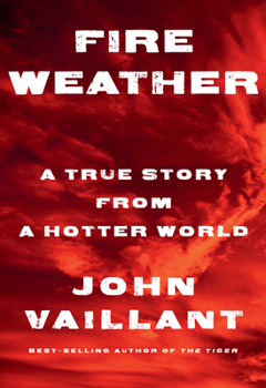 Hardcover Fire Weather: A True Story from a Hotter World Book