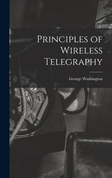 Hardcover Principles of Wireless Telegraphy Book