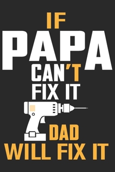 Paperback if papa can't fix it dad will fix it-: Valentine day line journal for dad Book