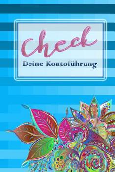 Paperback check Deine Kontoführung: Meine Kontoführung im Überblick mit dem Kontoführungs Buch - Debitorenbuchhaltung - Buchhaltungsbuch - EÜR [German] Book