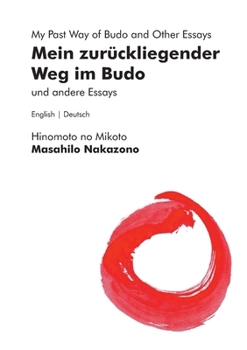 Paperback Mein zurückliegender Weg im Budo und andere Essays My Past Way of Budo and Other Essays [German] Book