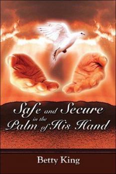 Paperback Safe and Secure in the Palm of His Hand Book