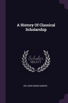 Paperback A History Of Classical Scholarship Book