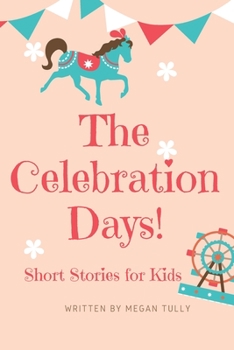 Paperback The Celebration Days!: Short Stories for Kids Book