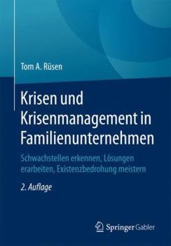 Paperback Krisen Und Krisenmanagement in Familienunternehmen: Schwachstellen Erkennen, Lösungen Erarbeiten, Existenzbedrohung Meistern [German] Book