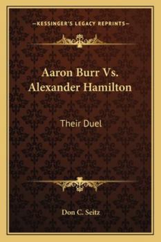 Paperback Aaron Burr Vs. Alexander Hamilton: Their Duel Book