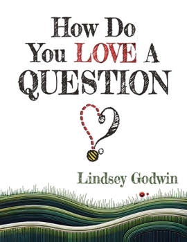 Paperback How Do You Love A Question? Book