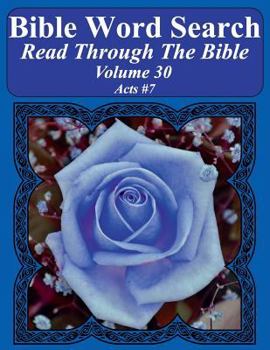 Bible Word Search Read Through The Bible Volume 30: Acts #7 Extra Large Print (Bible Word Search Puzzles Jumbo Print Flower Lover's Edition)