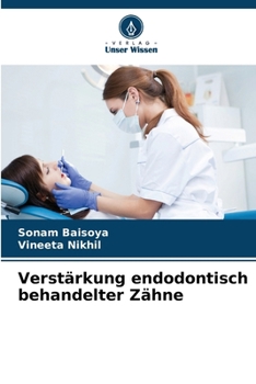 Verstärkung endodontisch behandelter Zähne