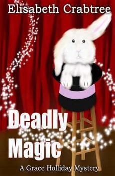 Paperback Deadly Magic: A Grace Holliday Mystery Book