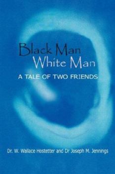Paperback Black Man-White Man: The Tale Of Two Friends Book