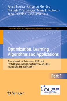 Paperback Optimization, Learning Algorithms and Applications: Third International Conference, Ol2a 2023, Ponta Delgada, Portugal, September 27-29, 2023, Revised Book