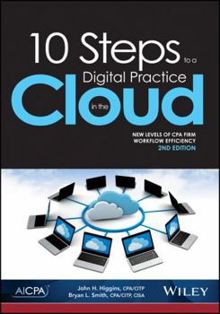 Paperback 10 Steps to a Digital Practice in the Cloud: New Levels of CPA Workflow Efficiency Book