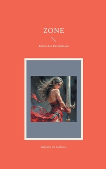 Zone: Krimi von Melany de Isabeau (German Edition)