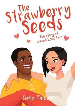 Paperback The Strawberry Seeds: The story of unconditional love Book