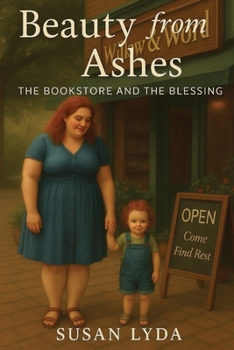 Paperback Beauty from Ashes: The Bookstore and the Blessing Book