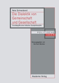 Hardcover Die Dialektik Von Gemeinschaft Und Gesellschaft: Grundbegriffe Einer Kritischen Sozialphilosophie [German] Book
