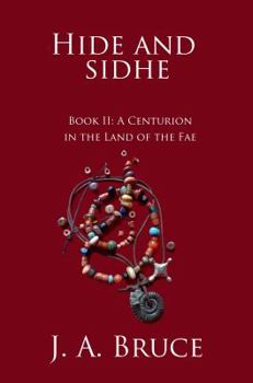 Paperback Hide and Sidhe: A Centurion in the Land of the Fae Book