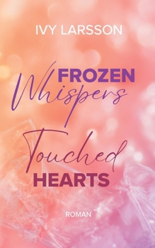 Paperback Frozen Whispers: Touched Hearts [German] Book