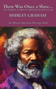 Hardcover There Was Once a Slave...: The Heroic Story of Frederick Douglass Book