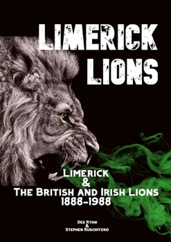 Paperback Limerick Lions: Limerick and the British and Irish Lions 1888-1988 Book